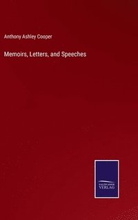 bokomslag Memoirs, Letters, and Speeches