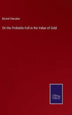 On the Probable Fall in the Value of Gold 1