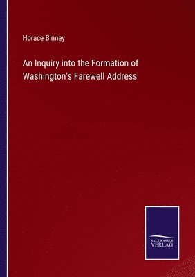 bokomslag An Inquiry into the Formation of Washington's Farewell Address