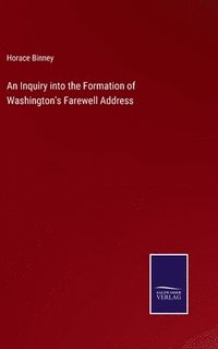 bokomslag An Inquiry into the Formation of Washington's Farewell Address