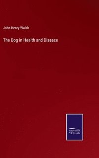 bokomslag The Dog in Health and Disease