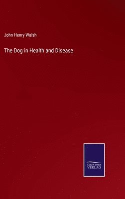 bokomslag The Dog in Health and Disease