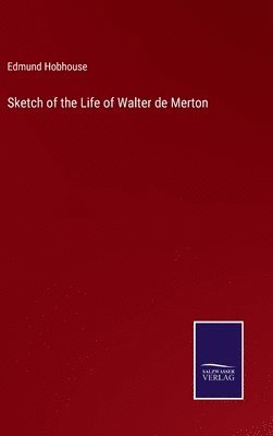 Sketch of the Life of Walter de Merton