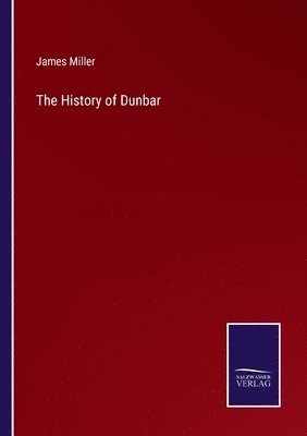 James Miller - History of Dunbar, Häftad