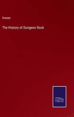 bokomslag The History of Dungeon Rock