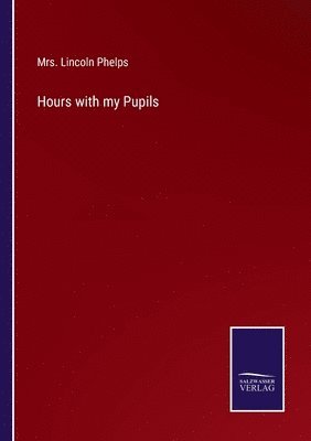 Hours with my Pupils