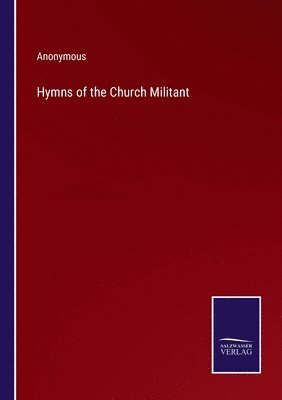 Anonymous - Hymns of the Church Militant, Häftad