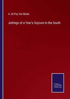 Jottings of a Year's Sojourn in the South 1