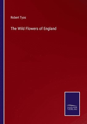 The Wild Flowers of England 1