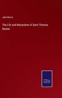 bokomslag The Life and Martyrdom of Saint Thomas Becket