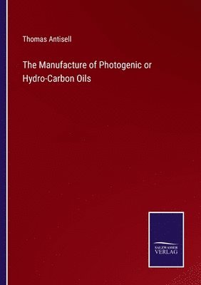 Manufacture of Photogenic or Hydro-Carbon Oils