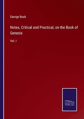 bokomslag Notes, Critical and Practical, on the Book of Genesis