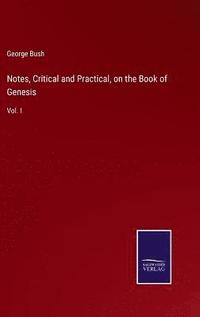 bokomslag Notes, Critical and Practical, on the Book of Genesis