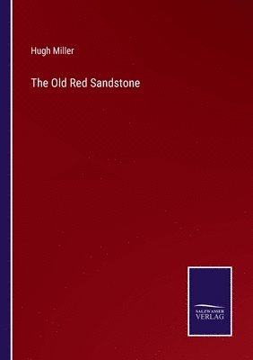 The Old Red Sandstone 1