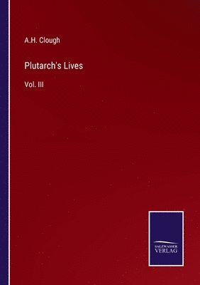 A H Clough, A. H. Clough, A.H. Clough - Plutarch's Lives, Häftad