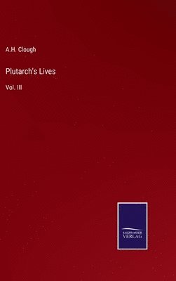 A H Clough, A. H. Clough, A.H. Clough - Plutarch's Lives, Inbunden