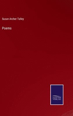 Susan Archer Talley - Poems, Inbunden