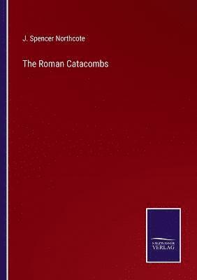 The Roman Catacombs 1