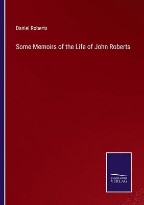 Daniel Roberts - Some Memoirs of the Life of John Roberts, Häftad
