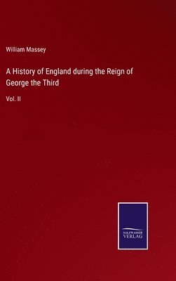 William Massey - History of England during the Reign of George the Third, Inbunden