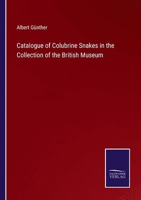 bokomslag Catalogue of Colubrine Snakes in the Collection of the British Museum