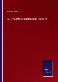 bokomslag Dr. Livingstone's Cambridge Lectures