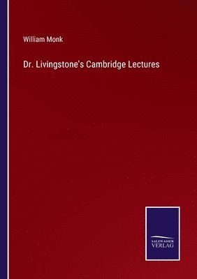 Dr. Livingstone's Cambridge Lectures 1