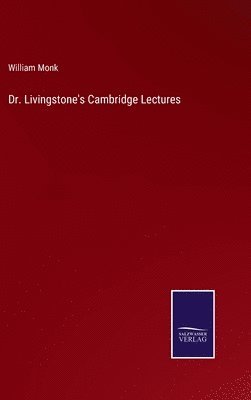 Dr. Livingstone's Cambridge Lectures