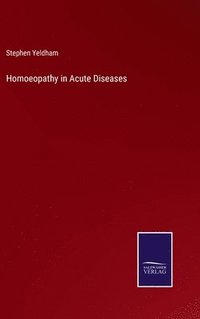 bokomslag Homoeopathy in Acute Diseases