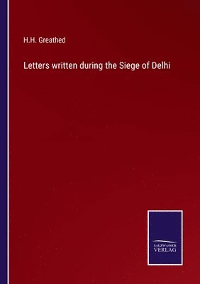 Letters written during the Siege of Delhi 1