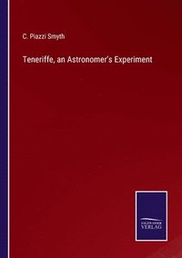 bokomslag Teneriffe, an Astronomer's Experiment