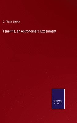 bokomslag Teneriffe, an Astronomer's Experiment