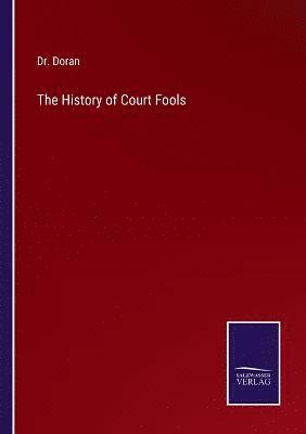 bokomslag The History of Court Fools