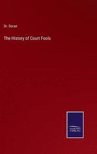 bokomslag The History of Court Fools