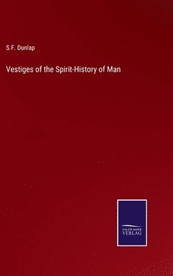 bokomslag Vestiges of the Spirit-History of Man