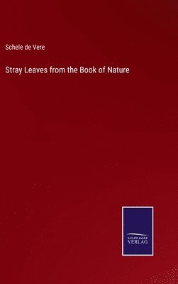 bokomslag Stray Leaves from the Book of Nature