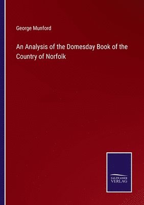 Analysis of the Domesday Book of the Country of Norfolk
