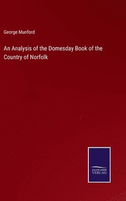 Analysis of the Domesday Book of the Country of Norfolk