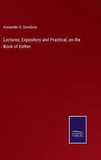 bokomslag Lectures, Expository and Practical, on the Book of Esther