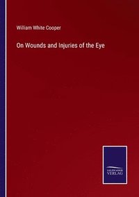 bokomslag On Wounds and Injuries of the Eye