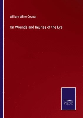 bokomslag On Wounds and Injuries of the Eye