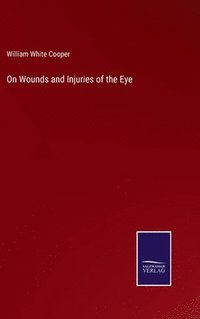 bokomslag On Wounds and Injuries of the Eye