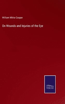 bokomslag On Wounds and Injuries of the Eye