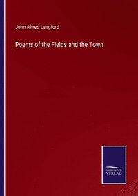 bokomslag Poems of the Fields and the Town