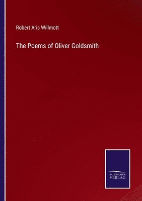 Robert Aris Willmott - Poems of Oliver Goldsmith, Häftad