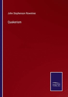 John Stephenson Rowntree - Quakerism, Häftad