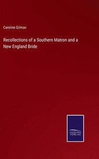 bokomslag Recollections of a Southern Matron and a New England Bride