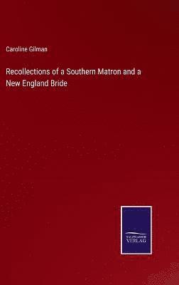 bokomslag Recollections of a Southern Matron and a New England Bride