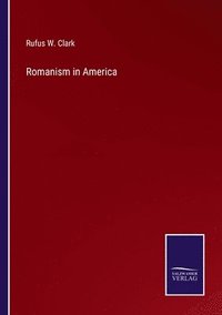 bokomslag Romanism in America