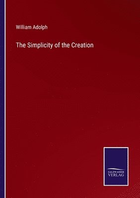 The Simplicity of the Creation 1